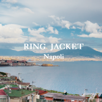“ナポリの風”と”パリのエッセンス”を感じられるトランクショー 「RINGJACKET NAPOLI & AtelierRenard」が5/16~19の4日間で開催