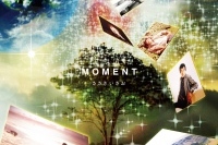 『MOMENT ～今の向こうの今を～』