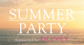 『SUMMER PARTY Supported by HONEY』