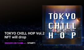TOKYO CHILL HOPが販売開始するチルミュージック楽曲 NFT