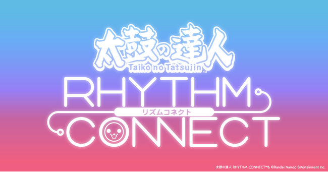あの和太鼓リズムゲームから、スマートフォンアプリ最新作が登場！「太鼓の達人 RHYTHM CONNECT」、配信決定！