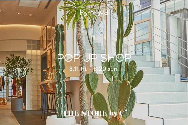 Pororoca(ポロロッカ)が代官山のセレクトショップ「THE STORE by C’」にてポップアップを開催。8.11 fri. - 8.20 sun.