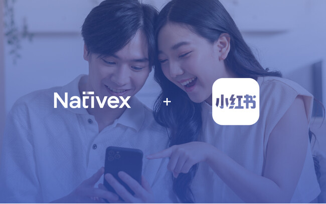 Nativexが小紅書（Xiaohongshu）の公式クロスボーダー・マーケティング・エージェンシーに