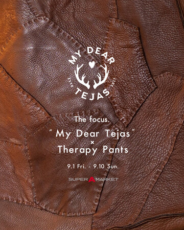 スーパー エー マーケット 青山では9月1日(金)から9月10日(日)の期間中、The foucus＜マイ・ディアー・テハス＞ &＜セラピー・パンツ＞のイベントを開催。
