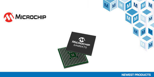マウザー、Microchipの「SAM9X70超低消費電力マイクロプロセッサ（MPU）」の取り扱いを開始