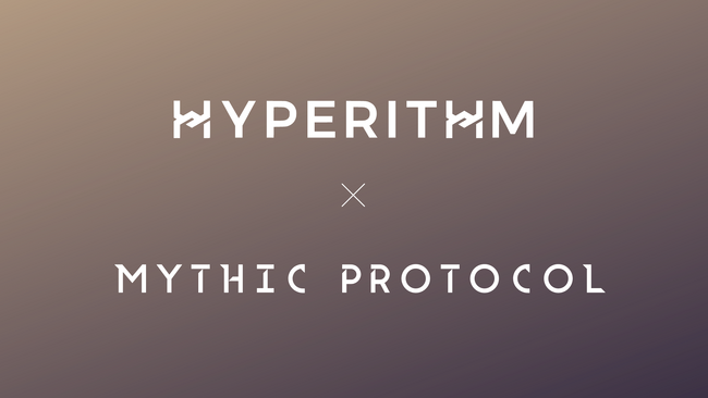 Hyperithm、ゲーム同士のコラボレーションに特化したWeb3エコシステムの「Mythic Protocol」に出資
