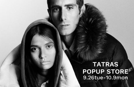 【ROSE BUD】革新的でユニークな製品を生み出し続けているブランド「TATRAS」のPOP UP STOREを開催！