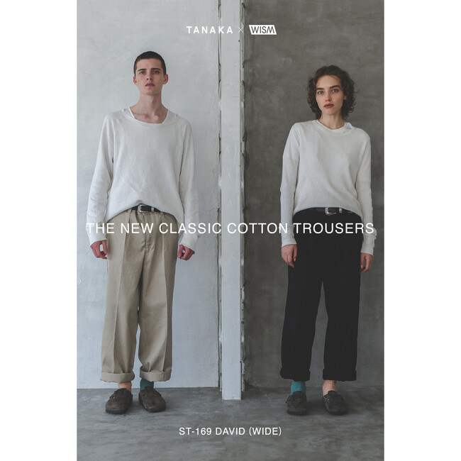 2023/09/30(sat) Release TANAKA × WISM 「THE NEW CLASSIC COTTON TROUSERS」