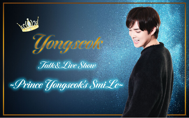 Yongseok Talk&Live Show-Prince Yongseok's Smile-