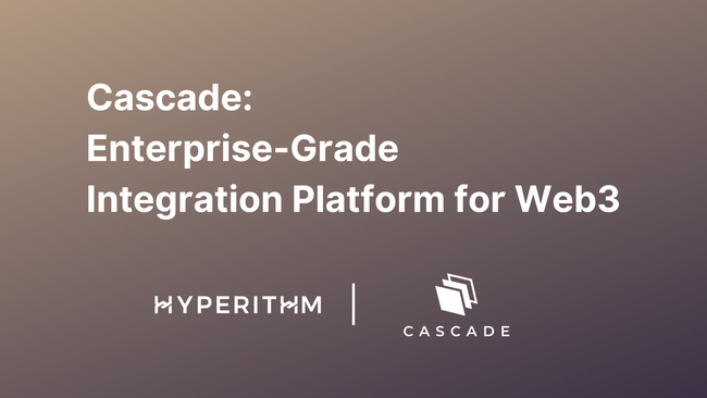 Hyperithm、企業向けのWeb3インテグレーションツールを開発する「Cascade」に出資