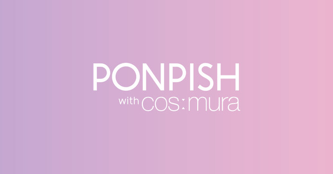 【新規オープン】『PONPISH with cos:mura（ポンピッシュウィズコスムラ）』が11月15日（水）に待望の第4号店をレイクタウンにグランドオープン！