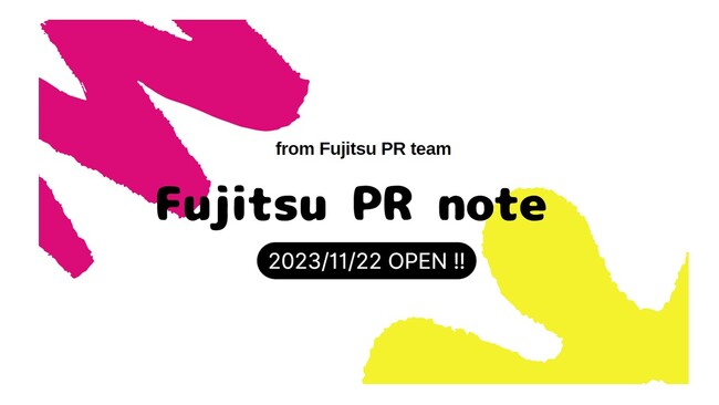 「Fujitsu PR note」オープンのお知らせ
