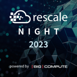 Rescale Night 2023 powered by Big Compute