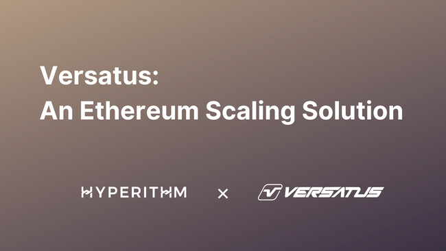 Hyperithm、イーサリアムスケーリングプラットフォームを提供する「Versatus Labs」に出資