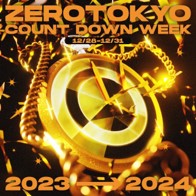 ZEROTOKYO初のカウントダウンパーティーも開催。「ZEROTOKYO　COUNTDOWN WEEK 2023→2024」を12月28日（木）～31日（日）まで4日間連続開催！