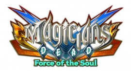 『マジシャンズデッド ~Force of the Soul~』本日発売&PV第3弾公開‼ 『マジシャンズデッド ~Force of the Soul~』本日発売&PV第3弾公開‼