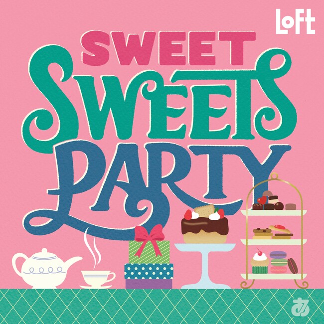 【ロフト】贈っても貰ってもわくわくするスイーツ「SWEET SWEETS PARTY」開催！