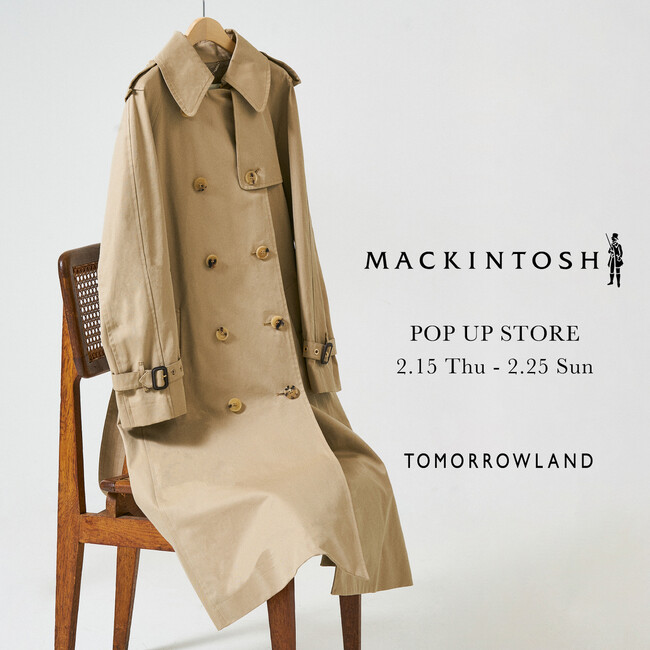 〈 MACKINTOSH POP UP STORE 〉トゥモローランド ルミネ立川店・大宮店にて2月15日（木）～ 2月25日（日）の期間開催