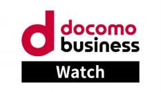 【NTT Com】DXの課題解決のヒントをお届けする「docomo business Watch」をリリース