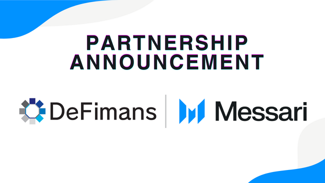 web3プロフェッショナルファームのDeFimans、web3業界最大の調査サービスを提供するMessari, Inc.と独占パートナーシップを締結