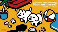 国内外で活躍するイラストレーター・matsui氏による個展“Shall we messy?”が4月13日よりJR東京駅構内・VINYLで開催！