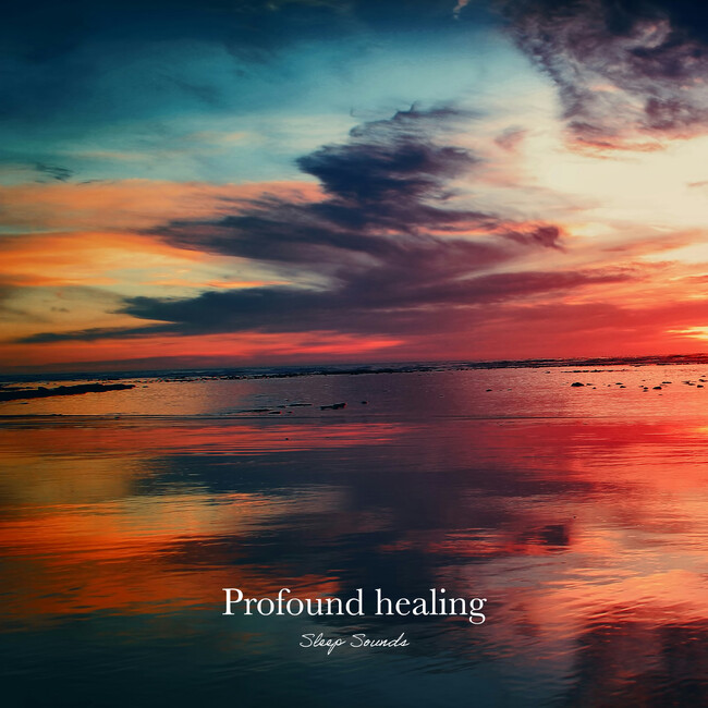 眠りの音色が心を包む！ ヒーリング アーティスト「リラックス ワールド」の最新アルバム『Profound Healing - Sleep Sounds』！