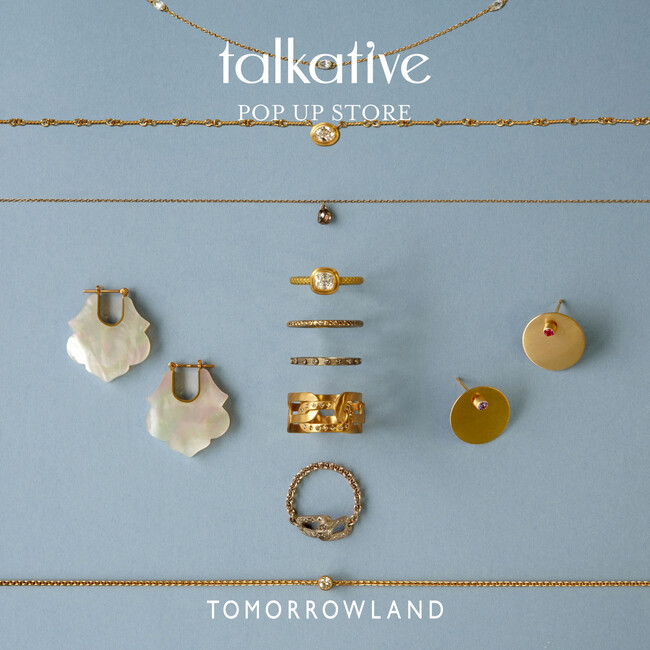 5月23日（木）～〈 talkative(トーカティブ）〉 POP UP STOREをトゥモローランド渋谷店にて開催