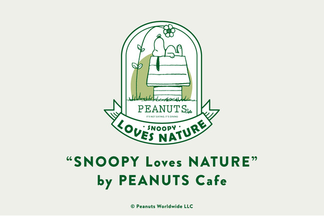 【期間限定】5月24日(金)より、「PEANUTS Cafe」にて“SNOOPY Loves NATURE”がスタート！