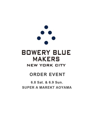 スーパー エー マーケット 青山では6月8日(土) 9日(日)限定でアメリカ、ブルックリンを拠点とするBOWERY BLUE MAKERSのフィッティング/オーダーイベントを開催いたします。