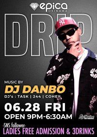 6/28(金) 沖縄の国内最大級CLUB「epica OKINAWA」にて“THE WAVE”のサウンドもプロデュースするDJ DANBOが仕掛けるHIP HOPパーティーが開催！