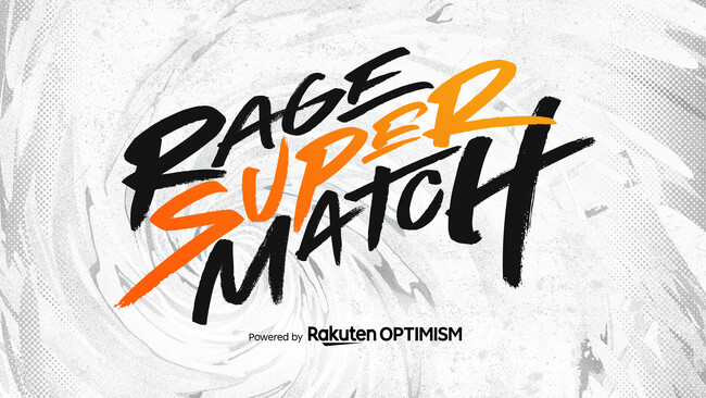 楽天グループ最大級の体験イベント内にて開催決定！「RAGE SUPER MATCH Powered by Rakuten Optimism」2024年8月3-4日に東京ビッグサイトにて実施！