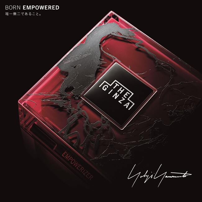 BORN EMPOWERED　唯一無二であること。「ザ・ギンザ エンパワライザー　P」 （Yohji Yamamoto Limited Edition）　2024年9月1日　数量限定発売