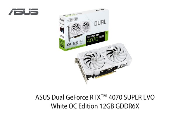 ASUSのDual EVOシリーズよりNVIDIA(R) GeForce RTX(TM) 4070 SUPER 搭載のビデオカードを発表
