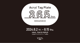 東京駅構内のVINYLで“Acryl Tag Plate 365Days”POPUPが開催。365日を0101～1231の数字で表したアクリルタグプレートを販売