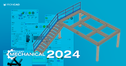 IRONCADの設計を効率化するパワーブースター「IRONCAD Mechanical」の新バージョン2024 9月2日リリース