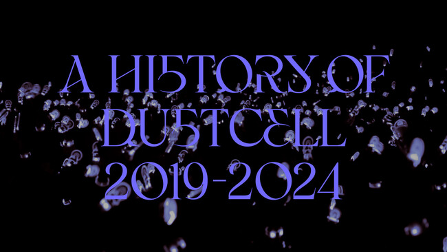 DUSTCELL、デビューからの5年間の軌跡を辿るドキュメンタリー映像「A HISTORY OF DUSTCELL 2019-2024」公開