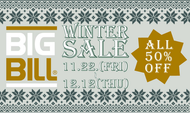 BIGBILL 50%OFF!WINTER SALE 開催中!