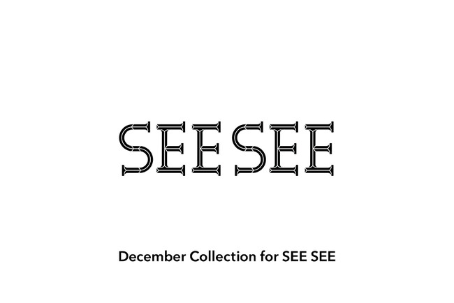 SEE SEEより“December Collection for SEE SEE”が登場。コレクションにフォーカスしたイメージムービーを公開！