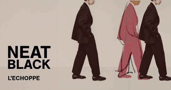 【L'ECHOPPE】NEAT BLACK Ex. 発売