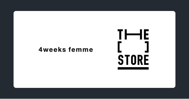 次世代型ショップ「THE [　] STORE」に女性ホルモン周期に寄り添う新スキンケアブランド「4weeks femme」が出店決定