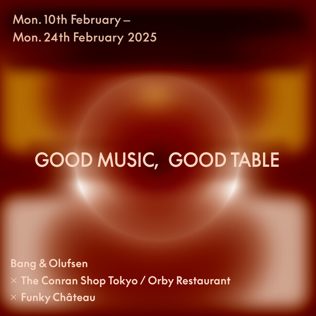 Bang & Olufsenが上質な音楽と“おいしい”時間を提案する企画「GOOD MUSIC, GOOD TABLE」の第3弾を開催！