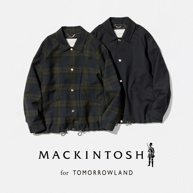 1月23日（木）よりトゥモローランド下記店舗にて、〈MACKINTOSH〉に英式紡績機を用いたオリジナル生地の別注ブルゾン〈MACKINTOSH for TOMORROWLAND〉の先行予約を開始
