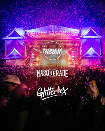 3月開催スキー場冬フェス『Snow Machine』ステージホストとして『Boiler Room』『Glitterbox』『The Masquerade』が初登場のセカンドステージを各日テイクオーバー