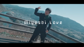 Miyoshi Love official music video Miyoshi Love official music video