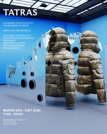 〈TATRAS / タトラス〉が「TATRAS 銀座店」にて【The Imaginary Museum - Tokyo Edition】を開催