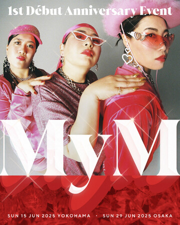 MyMデビュー1周年！1周年記念イベントが横浜と大阪で開催決定！