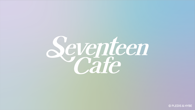 2025年、SEVENTEEN CAFE開催決定！「SEVENTEEN CAFE 2025 ～TIME TOGETHER～」東京・大阪・愛知にて、期間限定オープン！！