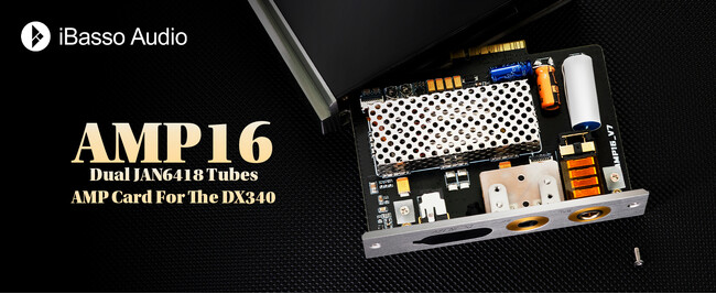 【iBasso Audio】フラッグシップオーディオプレーヤー「DX340」で真空管サウンドをお楽しみ頂ける、DX340専用デュアル真空管AMPカード「AMP16」を4月25日(金)より発売