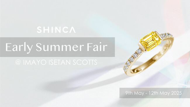 日本初のラボグロウンダイヤモンドジュエリーブランド「SHINCA」 IMAYO ISETAN SCOTTS店限定「Early Summer Fair 2025」開催