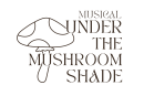 ミュージカル『Under The Mushroom Shade』